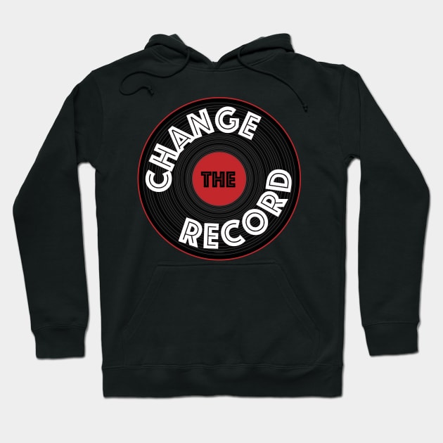 Change the Record Hoodie by HelenDesigns